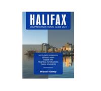 HALIFAX COMPREHENSIVE TRAVEL GUIDE 2024 (THE LOCAL GUIDE)