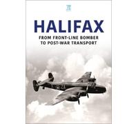 Halifax : From Front-Line Bomber to Post-War Transport