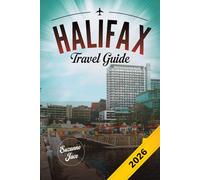 Halifax Travel Guide 2026: Discover Atlantic Canada’s Capital with Historic Harbours, Seaside Walks, Local Music, and East Coast Charm in Halifax