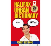 Halifax Urban Dictionary: Language, Identity, and Local Expression in Nova Scotia’s Coastal Capital