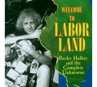 Halker, Buddy - Welcome To Labor Land