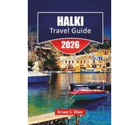 HALKI TRAVEL GUIDE 2026: Discover Top Attractions, Beaches, Local Food Spots, Cultural Experiences, and Itineraries for Planning Your Greek Island Vacation