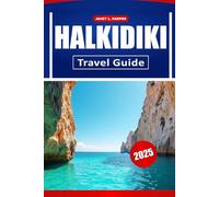 Halkidiki Travel Guide 2025: Discover Local Culture, Must See Spots, Top Beaches and Pratical Tips for an Unforgettable Greece Journey