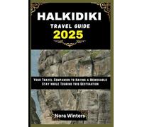 HALKIDIKI TRAVEL GUIDE 2025: YOUR TRAVEL COMPANION TO HAVING A MEMORABLE STAY WHILE TOURING THIS DESTINATION