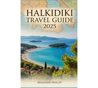HALKIDIKI TRAVEL GUIDE 2025: Your Ultimate Adventure to Greece’s Hidden Coastal Paradise (Beyond the Postcard)