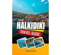 HALKIDIKI TRAVEL GUIDE 2026: Explore Monastic Heritage, Coastal Resorts, and Mountain Villages in Northern Greece