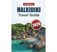 HALKIDIKI TRAVEL GUIDE 2026: Explore Northern Greece’s Top Beaches, Hidden Coves, Local Cuisine, and Practical Travel Tips for First-Time Visitors.