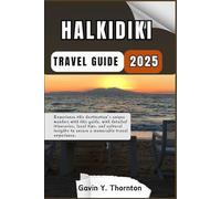 Halkidiki Travel Guide: Experience this destination’s unique wonders with this guide, with detailed itineraries, local tips, and cultural insights to ... (Traveler Stories Travel Guide Series)