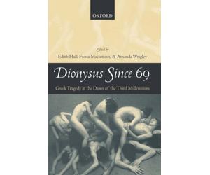 Hall - Dionysus Since 69 Greek Tragedy at the Dawn of the Third Mille - X555z