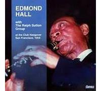 Hall Edmond - Edmond Hall With The Ralph Sutton Group: At The Club Hangover San Francisco, 1954