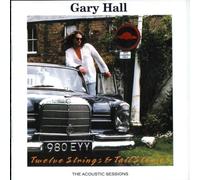 Hall, Gary - Twelve Strings & Tall Stories