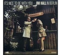 Hall, Jim - It's Nice to Be With You