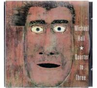 Hall, Michael - Quarter to Three
