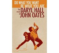 Hall & Oates - Do What You Want Be What You Are: The Music of