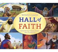 Hall Of Faith: Remembering Ordinary People Who Trusted God (One Big Story)