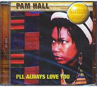 Hall, Pam - I'll Always Love You