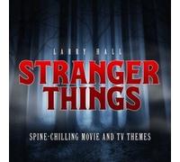 Larry Hall – Stranger Things: Spine-chilling Movie and TV Themes – CD