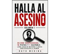 Halla Al Asesino: 30.000 Sospechosos,16 Pistas y 1 Culpable: Libro Juego de Misterio y Lógica para Resolver el Crimen