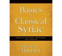 Basics of Classical Syriac – Complete Grammar, Workbook, and Lexicon