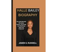 HALLE BAILEY BIOGRAPHY: The Little Mermaid Who Made History__The Young Icon Redefining Music and Hollywood