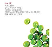 Halle/Elder - Carl Nielsen: Symphony No. 5, Flute Concerto, Entrance March from Aladdin