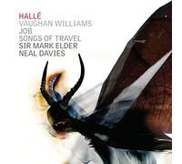 Halle/Mark Elder/Neal Davies - Ralph Vaughan Williams: Songs of Travel, Job (1927-1930)