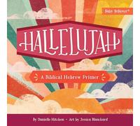 Hallelujah: A Biblical Hebrew Primer (Baby Believer)