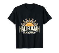 Hallelujah Anyway Sunburst Positive Affirmation Quote Design T-Shirt