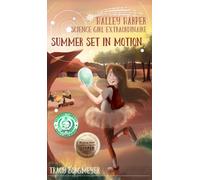 Halley Harper, Science Girl Extraordinaire: Summer Set in Motion