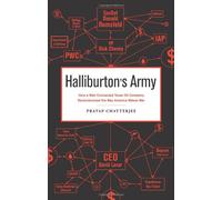 Halliburton's Army: How a Well-connected Texas Oil Company Revolutionized the Way America Makes War