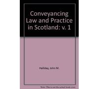 Halliday's Conveyancing Law and Practice in Scotland (Volume 1)