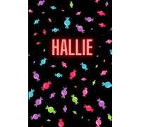 Hallie Personalised Notebook: Candy/Sweets Design, Bright Colourful Fun Journal, Perfect Birthday Present, Christmas Gift, Party Bag Ideas, Secret ... Adults, For Homework, School, College, A5-ish