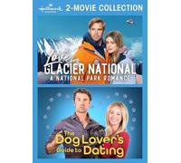 Hallmark Channel 2-Movie Collection: Love In Glacier National: A National Park Romance And The Dog Lover's Guide To Dating