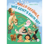 Hallo Gefühle, wie geht's euch so?: Vorlesegeschichten über unsere Gefühle