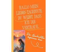 Hallo mein liebes Tagebuch, du weißt, dass ich dir vertraue..: Die Geschichten beginnen hier