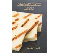 HALLOUMI CHEESE LOVERS RECIPE BOOK: GRILLED CHEESE PARTY