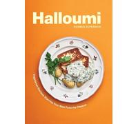 Halloumi: Vegetarian Recipes Starring Your New Favorite Cheese by Rasmus Zeperni