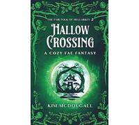 Hallow Crossing: A Cozy Fae Fantasy (The Fair Folk of Mullarkey)