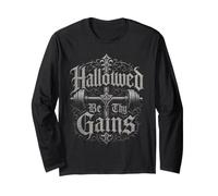 Hallowed Be Thy Gains Gym Lifting Gothic Long Sleeve T-Shirt