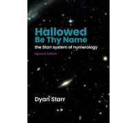 Hallowed Be Thy Name: The Starr System of Numerology (Second Edition) (Pathways to Self-Discovery)
