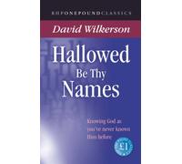 Hallowed be Thy Names: Knowing God as You've Never Known Him Before (One Pound Classics)