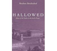 Hallowed: Echoes of the Psalms in the Lord’s Prayer