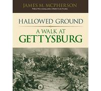 Hallowed Ground: A Walk at Gettysburg