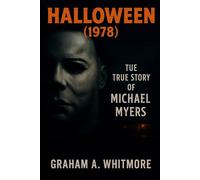 Halloween (1978): The True Story of Michael Myers