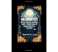 Halloween 2025: Witches, Wizards, and Magic Spells - Playful stories of magical characters. (For kids)