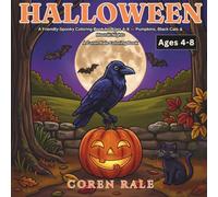 Halloween: A Friendly-Spooky Coloring Book for Ages 4-8 - Pumpkins, Black Cats & Moonlit Nights (Coren Rale Seasonal Coloring Books)