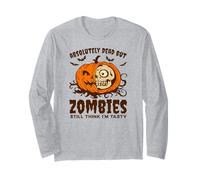 Halloween Absolutely Dead, But Still Think I’m Tasty Long Sleeve T-Shirt