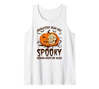 Halloween Absolutely Dead, Spooky Season Keeps Me Alive Tank Top