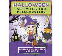 Halloween Activities for Preschoolers - Scissor and Numbers Volume 3: Fun Educational Workbook, Cute Pages to Practice Using Scissors, Coloring ... telling time (Halloween Activity Books)