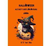 Halloween Activity and Colouring Book 8-12 Year Olds: Fun Facts and Creative Learning for Children, Colour Pictures, Solve Word Search, Number Search, ... Write Stories and turn them into Comics.